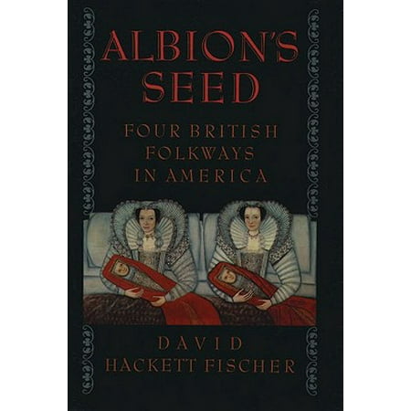 Albion's Seed : Four British Folkways in America (Choose The Best Definition Of Folkways)