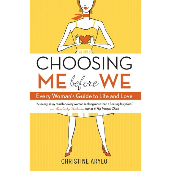 Choosing Me Before We: Every Woman's Guide to Life and Love, (Paperback)
