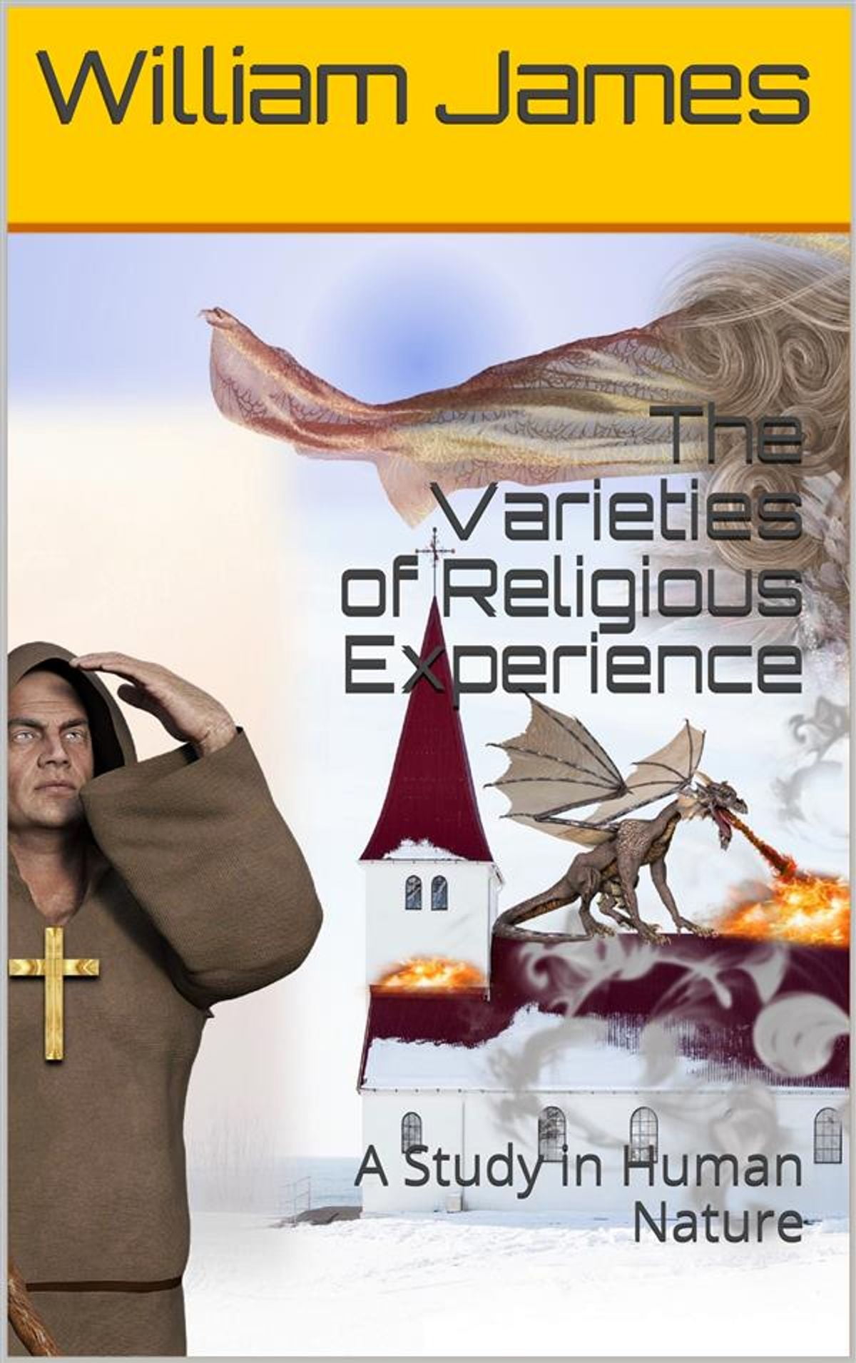 The Varieties Of Religious Experience A Study In Human Nature Ebook - 