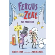 Fergus and Zeke: Fergus and Zeke for President (Hardcover)