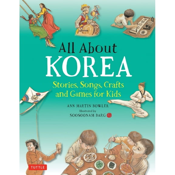 All about Korea: Stories, Songs, Crafts and Games for Kids, (Hardcover)