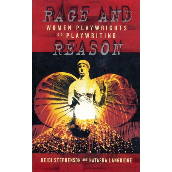 Plays and Playwrights Rage and Reason: Women Playwrights on Playwriting, (Paperback)