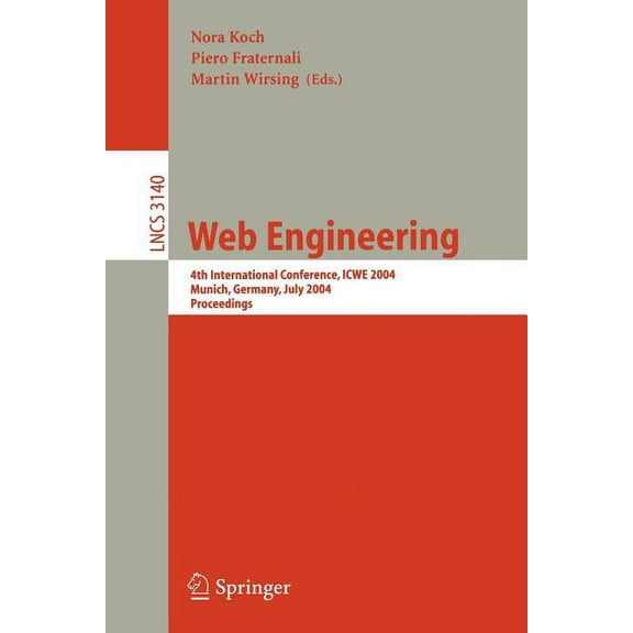 Lecture Notes in Computer Science Web Engineering: 4th International Conference, Icwe 2004, Munich, Germany, July 26-30, 2004, Proceedings, Book 3140, (Paperback)
