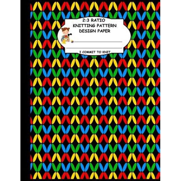 Pre-Owned 2: 3 Ratio Knitting Pattern Design Paper. I Commit To Knit: Knitting Crochet Graph Paper For Designing Your Own Patterns.