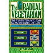 The Gradual Vegetarian: The Step-by-step Way to Start Eating the Right Stuff Today!, Pre-Owned (Paperback)