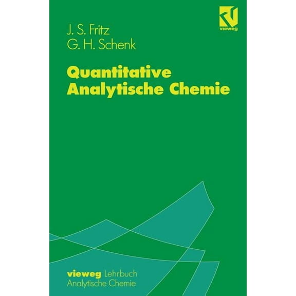 Quantitative Analytische Chemie: Grundlagen -- Methoden -- Experimente, (Paperback)