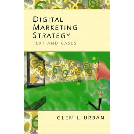 Digital Marketing Strategy: Text and Cases Pre-Owned Paperback 0131831771 9780131831773 Glen Urban