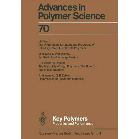 Advances in Polymer Science Key Polymers: Properties and Performance, Book 70, (Paperback)