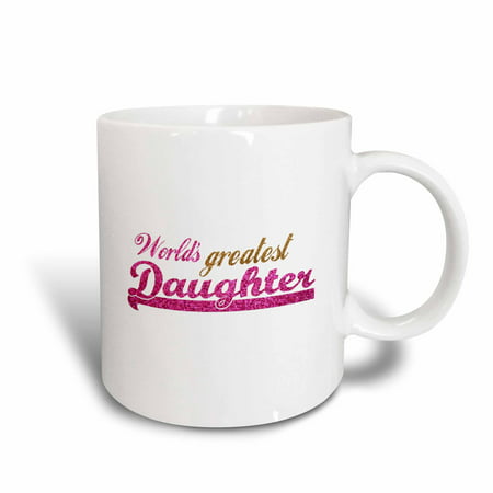 3dRose Worlds Greatest Daughter - Best daughter in the world - hot pink girly text on white, Ceramic Mug,