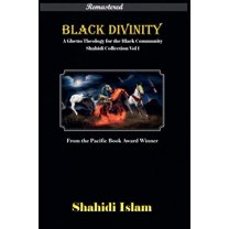 Shahidi Collection Black Divinity: A Ghetto Theology for the Black Community Shahidi Collection Vol 1 [REMASTERED], Book 1, (Paperback)
