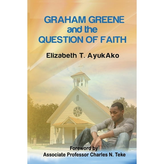 Graham Greene and The Question of Faith, (Paperback)