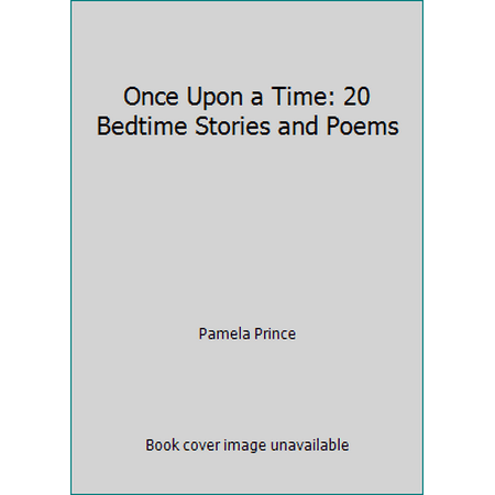 Once Upon a Time: 20 Bedtime Stories and Poems [Hardcover - Used]