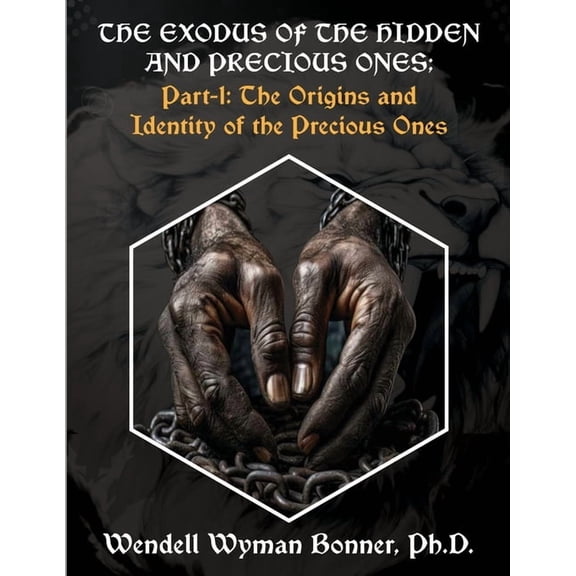 The Exodus of The Hidden and Precious Ones: Part-1: The Origins and Identity of The Precious Ones, (Paperback)