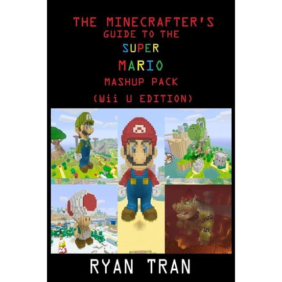 The Minecrafter's Guide to the Super Mario Mashup Pack (Wii U Edition) (Paperback)