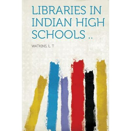 Libraries in Indian High Schools ..