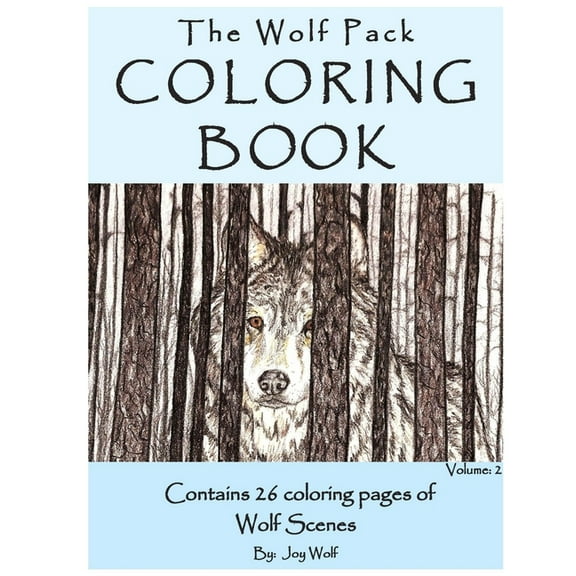 The Wolf Pack Coloring Book 26 Coloring Pages of Wolf Scenes Volume 2: Realistic Wolf Coloring Book (Paperback) by Joy Wolf