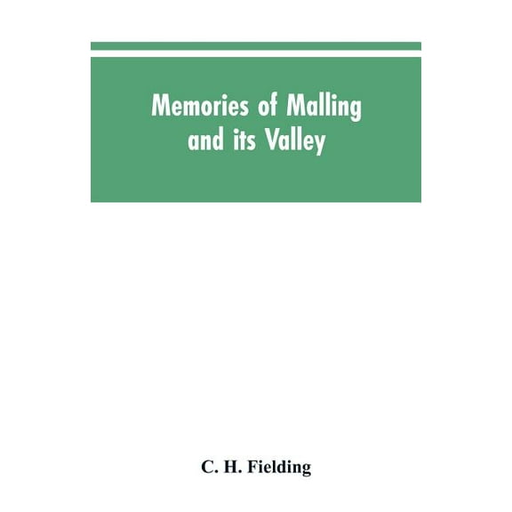 Memories of Malling and its valley; with a fauna and flora of Kent, (Paperback)