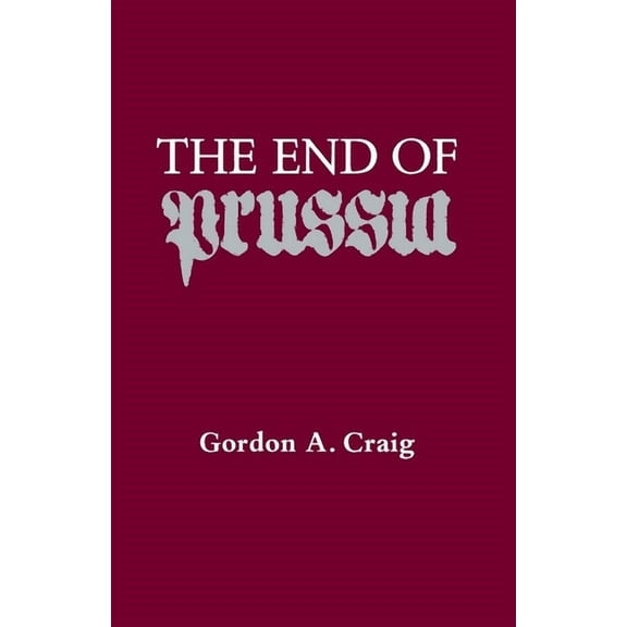 Curti Lecture The End of Prussia, (Paperback)