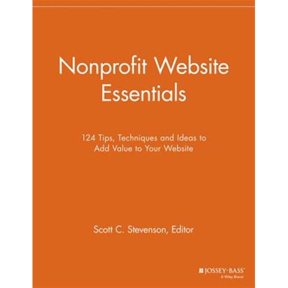 Pre-Owned Nonprofit Communications Report: Nonprofit Website Essentials: 124 Tips, Techniques and Ideas to Add Value to Your Website (Paperback)