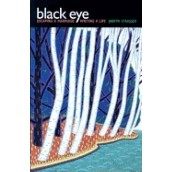 Black Eye: Escaping a Marriage, Writing a Life, (Hardcover)