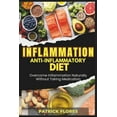 thumbnail image 1 of Pre-Owned Inflammation: Anti-Inflammatory Diet: Overcome Inflammation Naturally Without Taking Medication (Paperback) 172944170X 9781729441701, 1 of 2