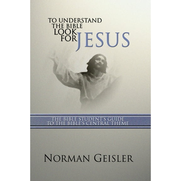 Pre-Owned To Understand the Bible Look for Jesus (Paperback) 1592440452 9781592440450