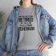 thumbnail image 7 of I'm Not Retired I'm a Fulltime Fisherman, Fishing Dad, Fisher Tee -ID: 1209, 7 of 7