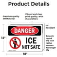 thumbnail image 2 of (2 Pack) Ice Not Safe OSHA Danger Sign 18 Inch X 12 Inch Vinyl Label Decal Sticker Weather Resistant, UV Protected for Workplace, Business, and Construction Site, Made in the USA, 2 of 7