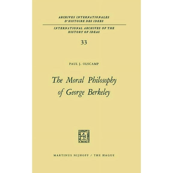 International Archives of the History of The Moral Philosophy of George Berkeley, Book 33, (Hardcover)