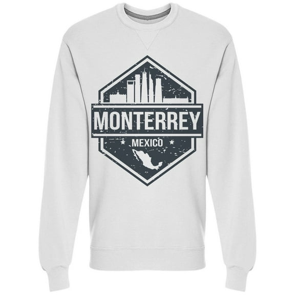 Monterrey Mexico Sweatshirt Men -Image by Shutterstock, Male 3X-Large