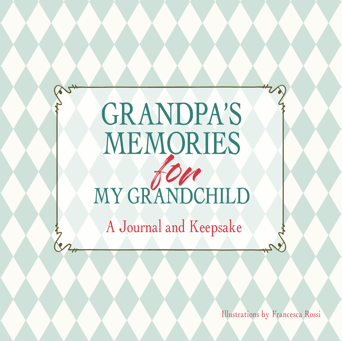 Grandpa's Memories for My Grandchild A Journal and Keepsake