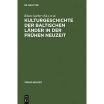 FrÃ¼he Neuzeit Kulturgeschichte der baltischen LÃ¤nder in der FrÃ¼hen Neuzeit, Book 87, (Hardcover)
