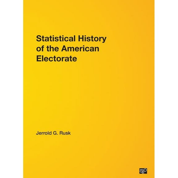 Statistical History of the American Electorate, (Hardcover)