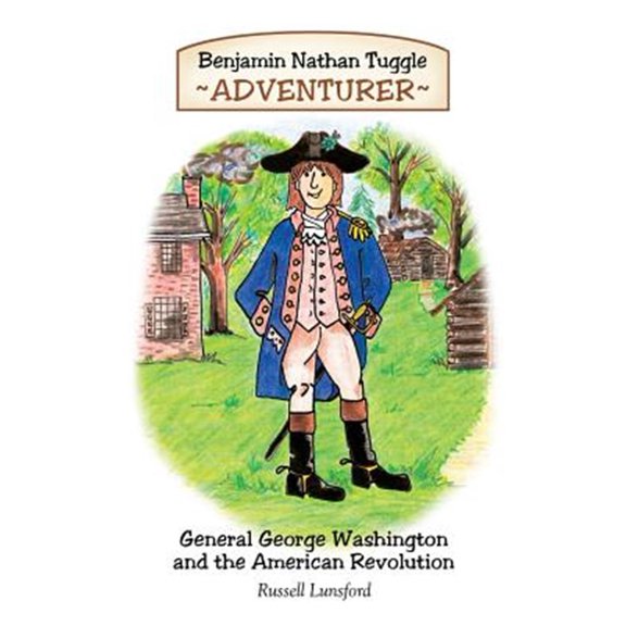 Pre-Owned Benjamin Nathan Tuggle Adventurer : General George Washington and the American Revolution