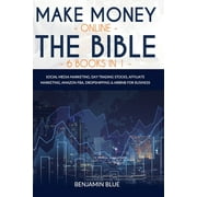 Make Money Online The Bible 6 Books in 1: Social Media Marketing, Day Trading Stocks, Affiliate Marketing, Amazon FBA, Dropshipping & Airbnb for Business (Paperback)