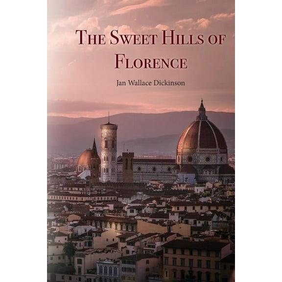 The Sweet Hills of Florence (Paperback)