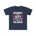 thumbnail image 1 of Sorry Guy taken by hot Tax Lawyer Unisex T-shirt S-3XL Valentine's Day, 1 of 2