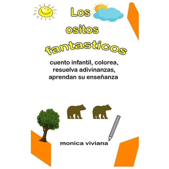 Los ositos fantasticos, cuento infantil, colorea, resuelva adivinanzas, aprendan su enseñanza. (Paperback)
