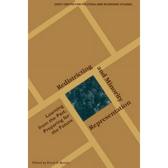 Redistricting and Minority Representation : Learning from the Past, Preparing for the Future (Paperback)