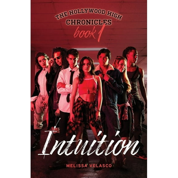 Intuition: The Hollywood High Chronicles - Book 1, (Paperback)