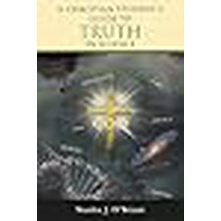 A Christian Student s Guide to Truth in Science (Paperback)