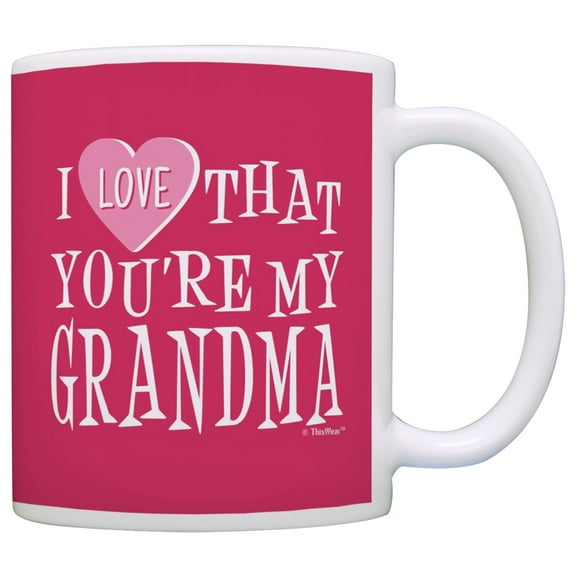 ThisWear Grandma Gifts Grandma I Love That You're My Grandma Coffee Mug Grandma Coffee Cup Grandma 11 ounce Coffee Mug Pink