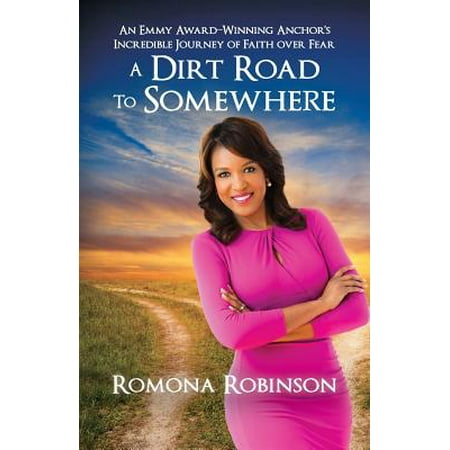 Award Winning Illustrators A Dirt Road to Somewhere : An Emmy Award-Winning Anchor 's Incredible Journey of Faith Over Fear ()