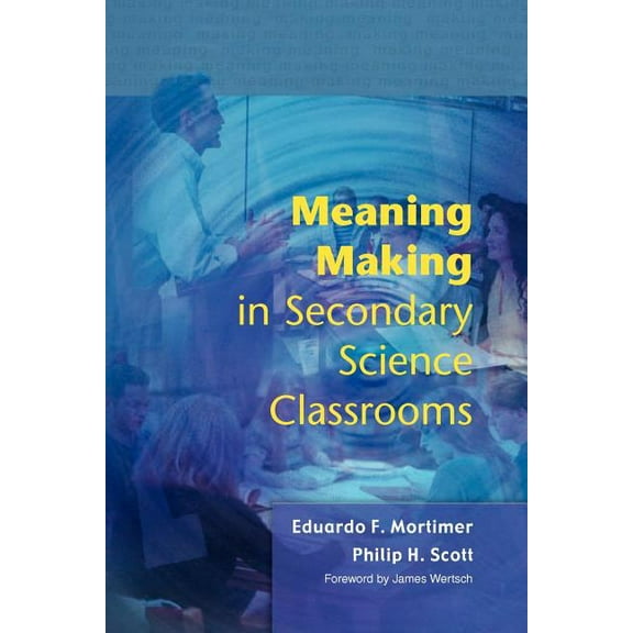 Meaning Making in Secondary Science Classroomsaa, (Paperback)