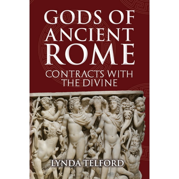 Gods of Ancient Rome: Contracts with the Divine, (Hardcover)