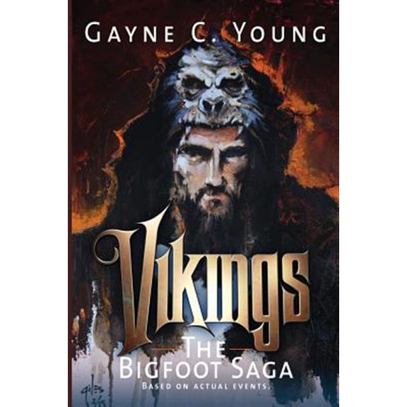 Pre-Owned Vikings: The Bigfoot Saga (Paperback) by Gayne C Young