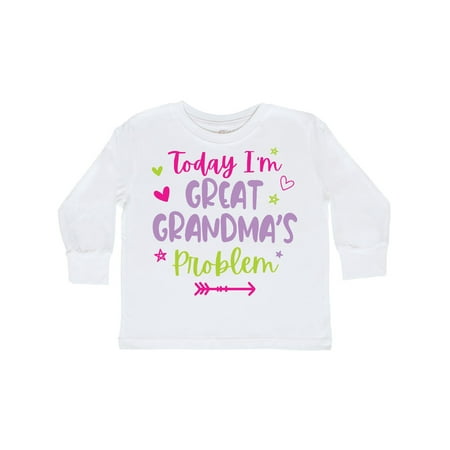 

Inktastic Child Funny Today Im Great Grandmas Problem Gift Toddler Toddler Girl Long Sleeve T-Shirt