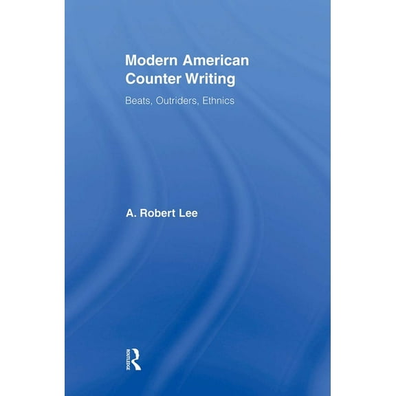 Literary Criticism and Cultural Theory Modern American Counter Writing: Beats, Outriders, Ethnics, (Paperback)