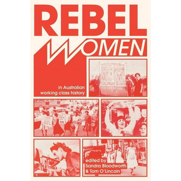 Rebel Women in Australian Working Class History, (Paperback)