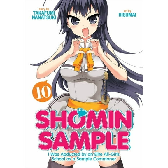Shomin Sample: I Was Abducted by an Elite All-Girls School as a Sample Commoner: Shomin Sample: I Was Abducted by an Elite All-Girls School as a Sample Commoner Vol. 10 (Series #10) (Paperback)